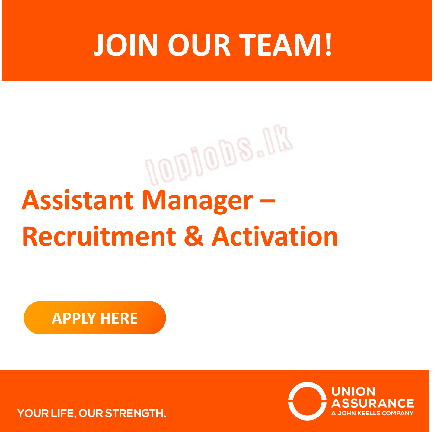 Assistant Manager - Recruitment & Activation Union Assurance Details